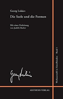 Die Seele und die Formen: Essays (Georg Lukács Werkauswahl in Einzelbänden)