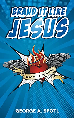 Brand it like Jesus: Eine Marketing Geschichte: A Marketing Tale
