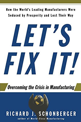 Let's Fix It!: Overcoming the Crisis in Manufacturing
