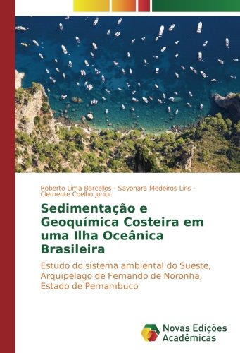 Sedimentação e Geoquímica Costeira em uma Ilha Oceânica Brasileira: Estudo do sistema ambiental do Sueste, Arquipélago de Fernando de Noronha, Estado de Pernambuco