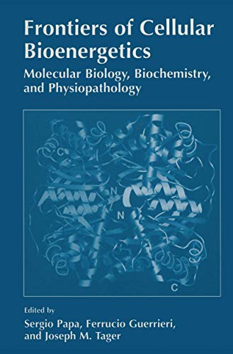 Frontiers of Cellular Bioenergetics: Molecular Biology, Biochemistry, and Physiopathology
