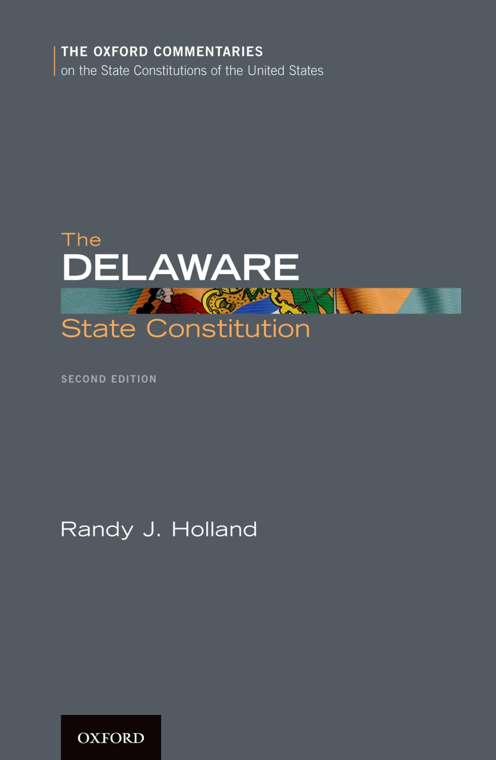 Delaware State Constitution (The Oxford Commentaries on the State Constitutions of the United States)