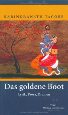 Das goldene Boot: Lyrik, Prosa, Dramen