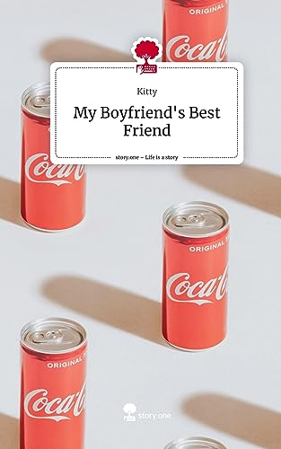 My Boyfriend's Best Friend. Life is a Story - story.one