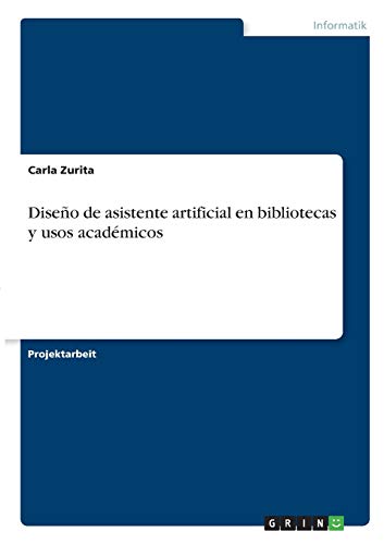 Diseño de asistente artificial en bibliotecas y usos académicos