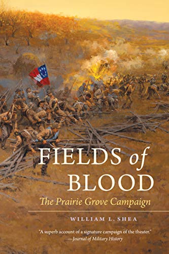 Fields of Blood: The Prairie Grove Campaign (Civil War America)