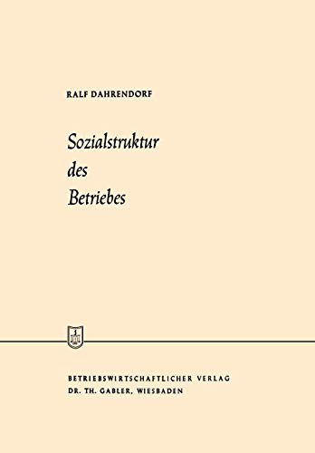 Sozialstruktur des Betriebes: Betriebssoziologie (Die Wirtschaftswissenschaften) (German Edition)