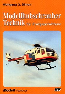 Modellhubschrauber. Technik für Fortgeschrittene