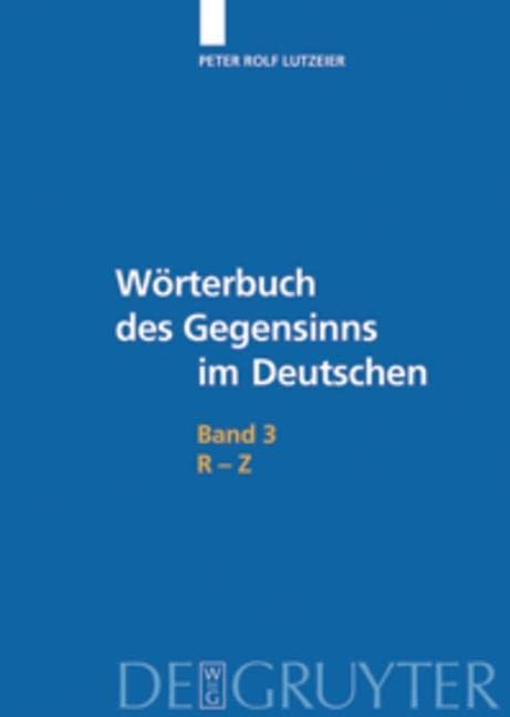 Wörterbuch des Gegensinns im Deutschen, Band 3, R-Z