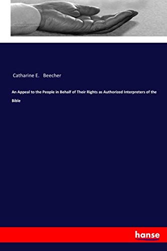 An Appeal to the People in Behalf of Their Rights as Authorized Interpreters of the Bible