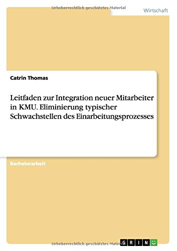 Leitfaden zur Integration neuer Mitarbeiter in KMU. Eliminierung typischer Schwachstellen des Einarbeitungsprozesses