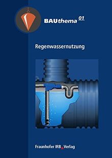 Regenwassernutzung. (BAUthema)