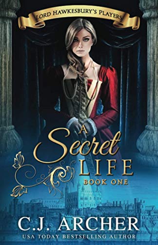 A Secret Life (Lord Hawkesbury's Players, Band 1)