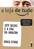 A Loja De Tudo. Jeff Bezos E A Era Da Amazon (Em Portuguese do Brasil)