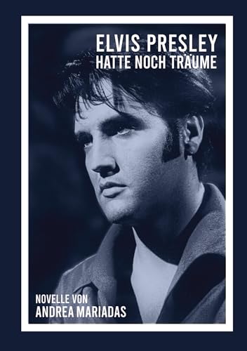 Elvis Presley hatte noch Träume: DE