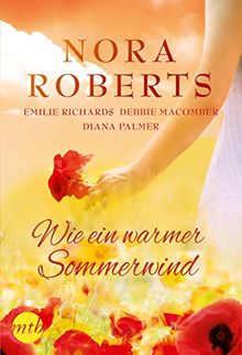 Wie ein warmer Sommerwind: 1. Tanz ins große Glück / 2. Zarte Küsse der Versöhnung / 3. Prinz sucht reiche Erbin / 4. Eine bittersüße Liebesfalle