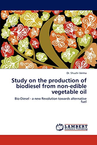 Study on the production of biodiesel from non-edible vegetable oil: Bio-Diesel - a new Revolution towards alternative fuel