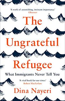 The Ungrateful Refugee: What Immigrants Never tell You