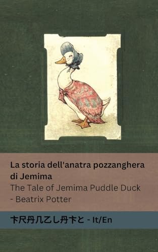 La storia dell'anatra pozzanghera di Jemima / The Tale of Jemima Puddle Duck: Tranzlaty Italiano / English