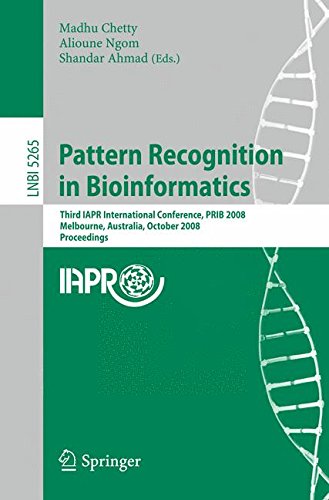 Pattern Recognition in Bioinformatics: Third IAPR International Conference, PRIB 2008, Melbourne, Australia, October 15-17, 2008. Proceedings (Lecture Notes in Computer Science)