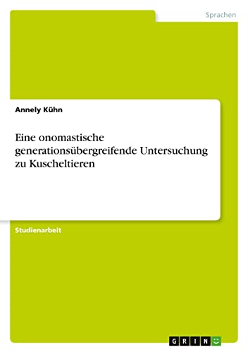 Eine onomastische generationsübergreifende Untersuchung zu Kuscheltieren
