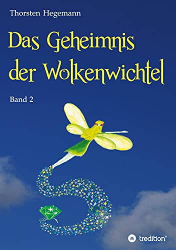 Das Geheimnis der Wolkenwichtel (Die Welt hinter dem Licht)