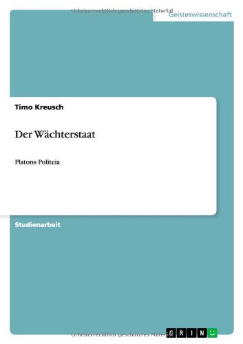Der Wächterstaat: Platons Politeia