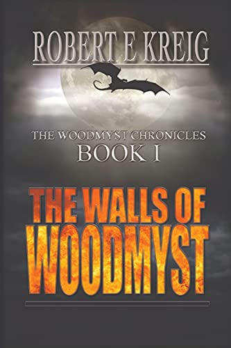 The Walls of Woodmyst: The Woodmyst Chronicles Book I