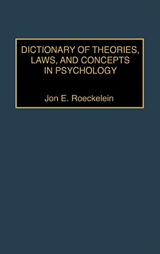 Dictionary of Theories, Laws, and Concepts in Psychology