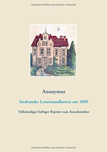 Stralsunder Lenormandkarten (Wahrsagekarten, Aufschlagkarten): Um 1890. Vollständiger farbiger Reprint zum Ausschneiden