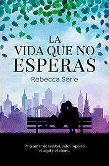 La vida que no esperas (Grandes novelas)