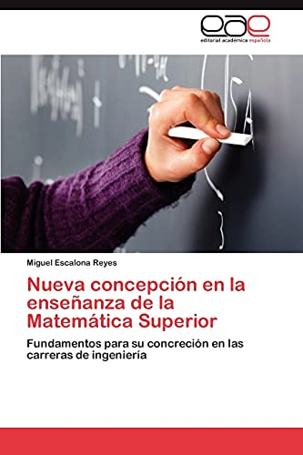 Nueva concepción en la enseñanza de la Matemática Superior: Fundamentos para su concreción en las carreras de ingeniería