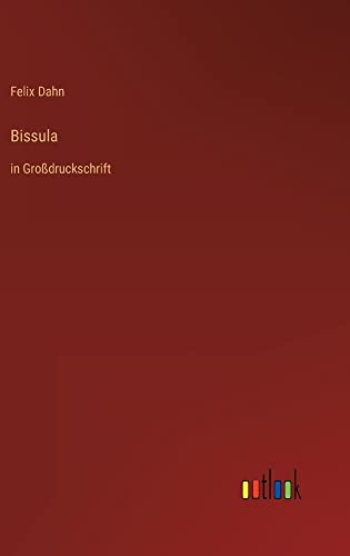 Bissula: in Großdruckschrift