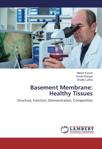 Basement Membrane: Healthy Tissues: Structure, Function, Demonstration, Composition