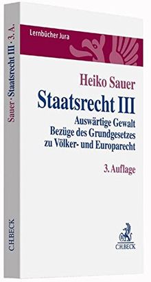 Staatsrecht III: Auswärtige Gewalt, Bezüge des Grundgesetzes zu Völker- und Europarecht (Lernbücher Jura)