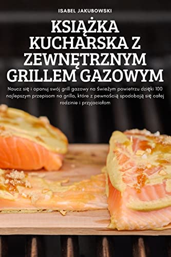 KSI¿¿KA KUCHARSKA Z ZEWN¿TRZNYM GRILLEM GAZOWYM