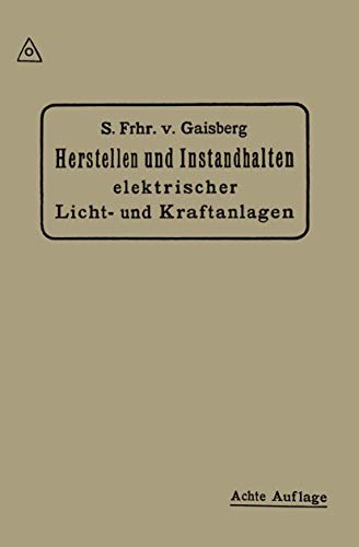 Herstellen und Instandhalten Elektrischer Licht-und Kraftanlagen: Ein Leitfaden auch für Nicht-Techniker