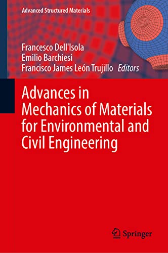 Advances in Mechanics of Materials for Environmental and Civil Engineering (Advanced Structured Materials, 197, Band 197)