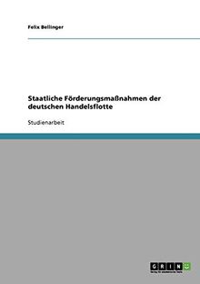 Staatliche Förderungsmaßnahmen der deutschen Handelsflotte