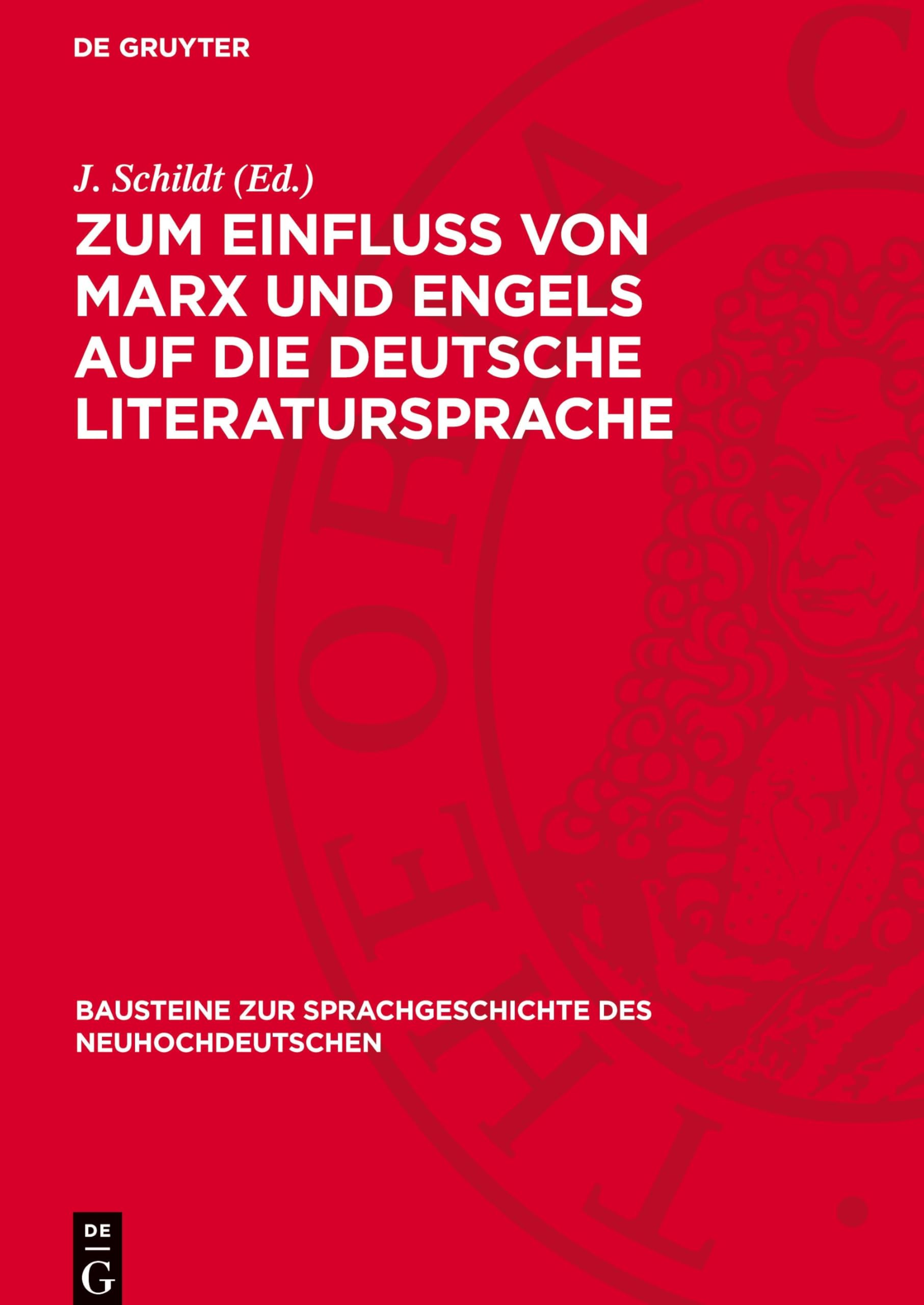 Zum Einfluß von Marx und Engels auf die deutsche Literatursprache: Studien zum Wortschatz der Arbeiterklasse im 19. Jahrhundert (Bausteine zur Sprachgeschichte des Neuhochdeutschen, 59)
