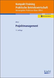 Kompakt-Training Projektmanagement (Kompakt-Training Praktische Betriebswirtschaft)