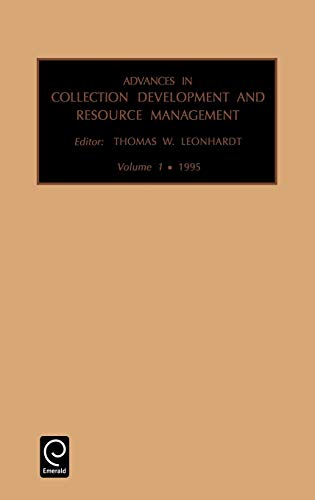 Advances in Collection Development and Resource Management: Vol 1 (Advances in Collection Development & Resource Management)