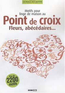 Motifs pour linge de maison au point de croix : fleurs, abécédaires...