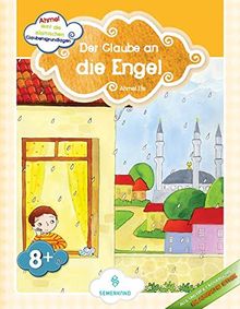 Ahmet lernt die islamischen Glaubensgrundlagen: Der Glaube an die Engel