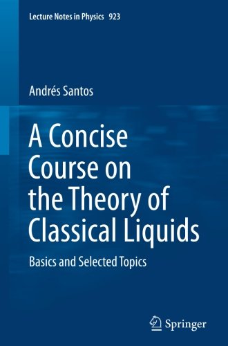 A Concise Course on the Theory of Classical Liquids: Basics and Selected Topics (Lecture Notes in Physics)