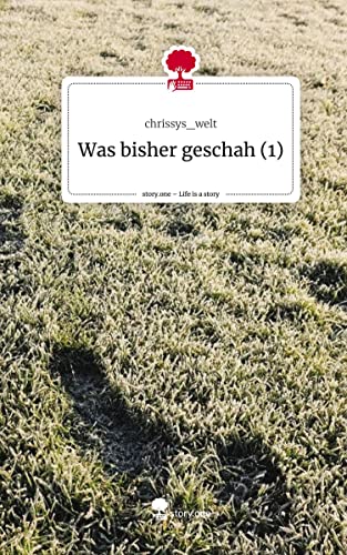 Was bisher geschah (1). Life is a Story - story.one