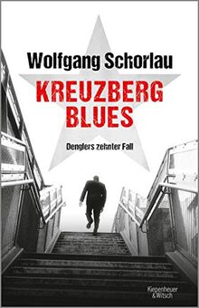 Kreuzberg Blues: Denglers zehnter Fall (Dengler ermittelt, Band 10)