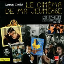 Le cinéma de ma jeunesse : cinéphiles de notre temps, 1945-1995