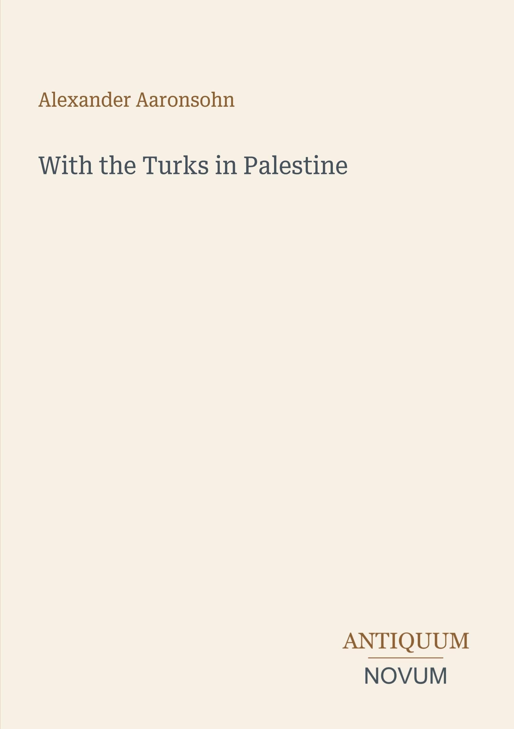 With the Turks in Palestine