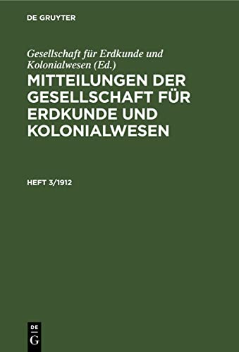 Mitteilungen der Gesellschaft für Erdkunde und Kolonialwesen. Heft 3/1912